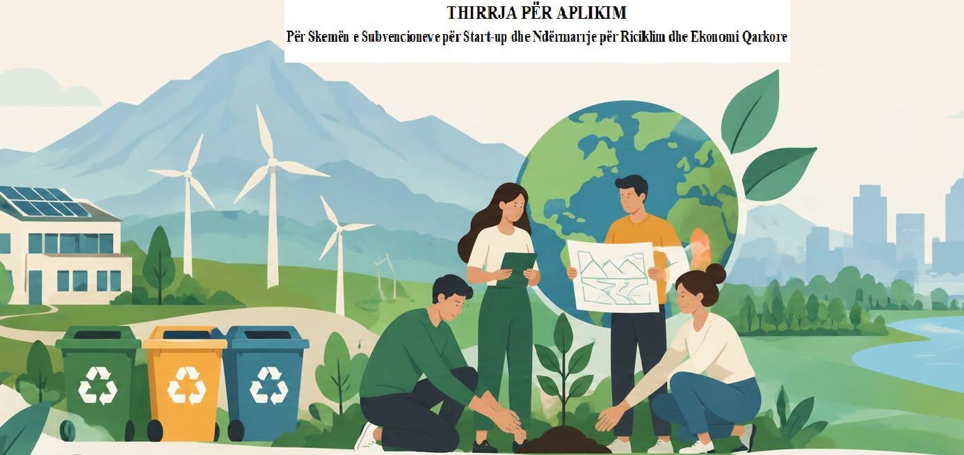 Thirrje për aplikim për Skemën e Subvencioneve për Start-up dhe Ndërmarrje për Riciklim dhe Ekonomi Qarkore